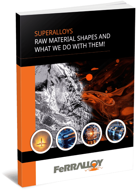 Superalloys Raw Material Shapes and What We Do With Them!