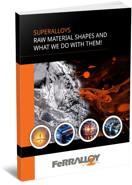 Superalloys Raw Material Shapes and What We Do With Them!